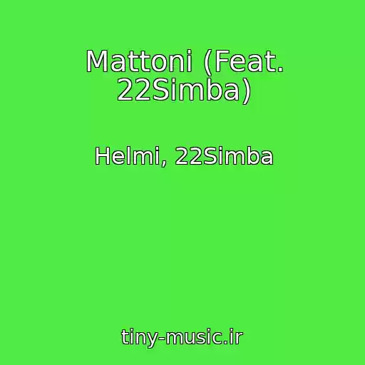 کاور آهنگ Mattoni (Feat. 22Simba) از Helmi, 22Simba
