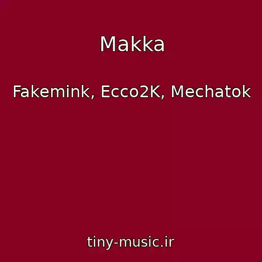 کاور آهنگ Makka از Fakemink, Ecco2K, Mechatok