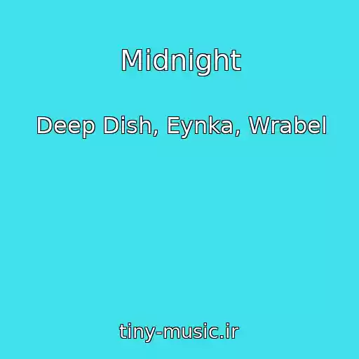 کاور آهنگ Midnight از Deep Dish, Eynka, Wrabel