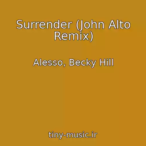 کاور آهنگ Surrender (John Alto Remix) از Alesso, Becky Hill