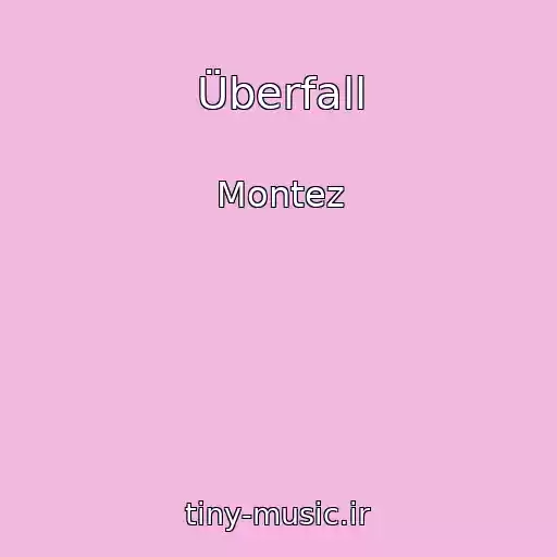 کاور آهنگ Überfall از Montez