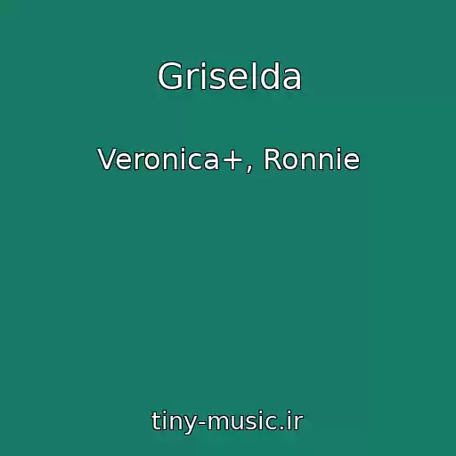کاور آهنگ Griselda از Veronica+, Ronnie