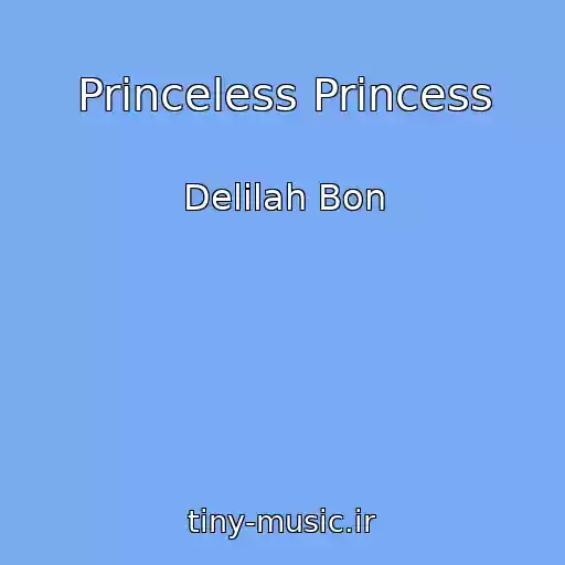 کاور آهنگ Princeless Princess از Delilah Bon