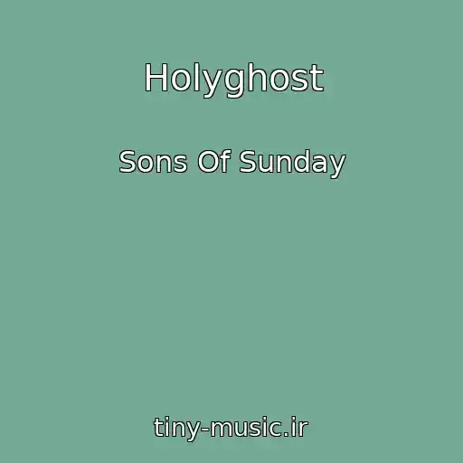 کاور آهنگ Holyghost از Sons Of Sunday