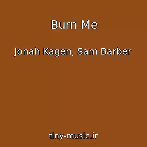 کاور آهنگ Burn Me از Jonah Kagen, Sam Barber