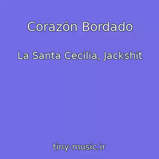کاور آهنگ Corazón Bordado از La Santa Cecilia, Jackshit