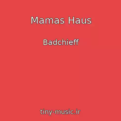 کاور آهنگ Mamas Haus از Badchieff