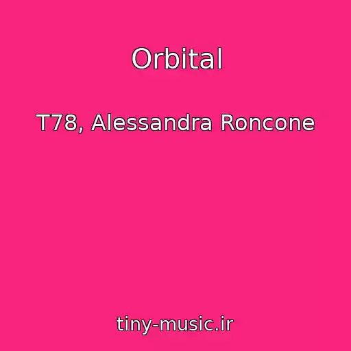 کاور آهنگ Orbital از T78, Alessandra Roncone