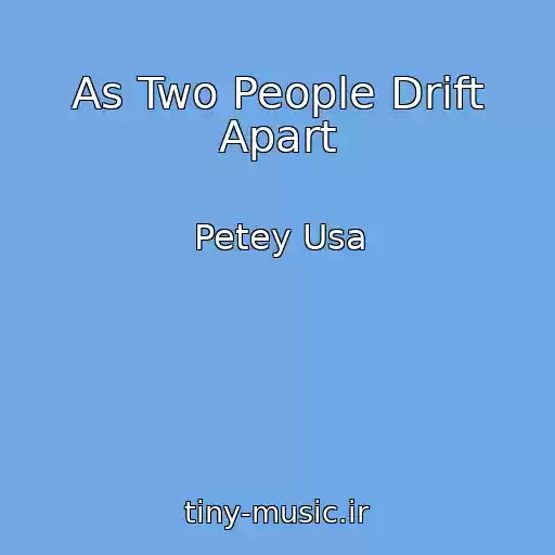 کاور آهنگ As Two People Drift Apart از Petey Usa