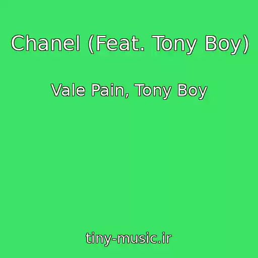کاور آهنگ Chanel (Feat. Tony Boy) از Vale Pain, Tony Boy