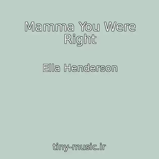 کاور آهنگ Mamma You Were Right از Ella Henderson