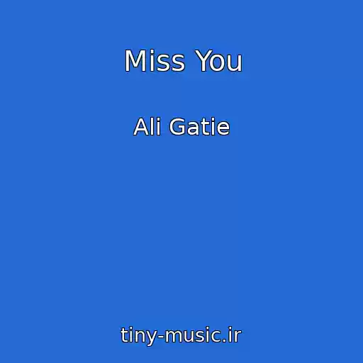 کاور آهنگ Miss You از Ali Gatie
