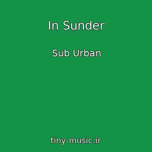 کاور آهنگ In Sunder از Sub Urban