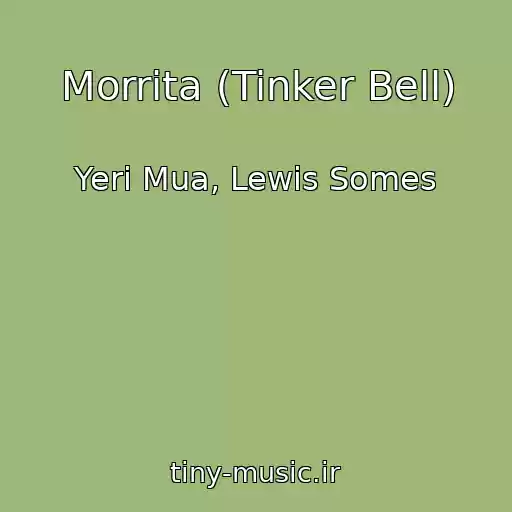کاور آهنگ Morrita (Tinker Bell) از Yeri Mua, Lewis Somes