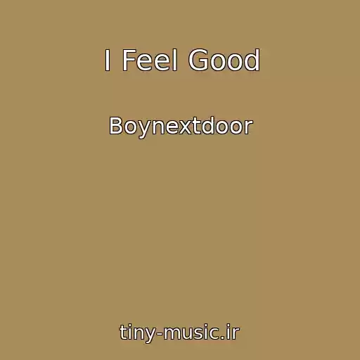 کاور آهنگ I Feel Good از Boynextdoor
