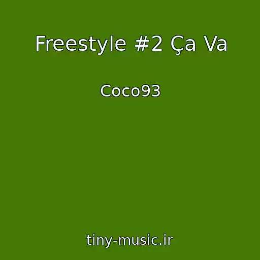 کاور آهنگ Freestyle #2 Ça Va از Coco93