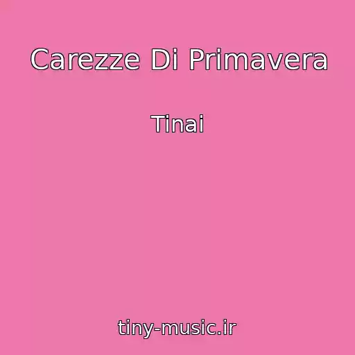 کاور آهنگ Carezze Di Primavera از Tinai
