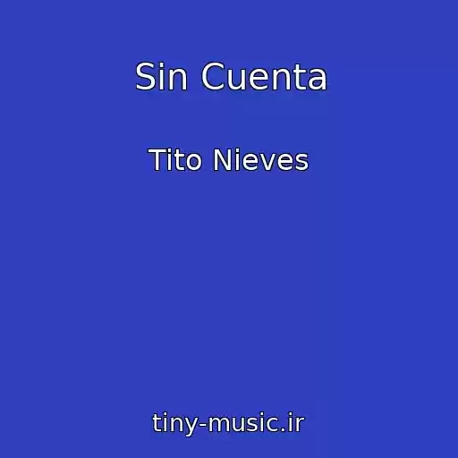 کاور آهنگ Sin Cuenta از Tito Nieves