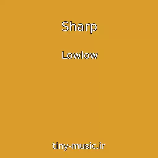 کاور آهنگ Sharp از Lowlow