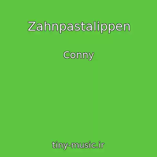 کاور آهنگ Zahnpastalippen از Conny