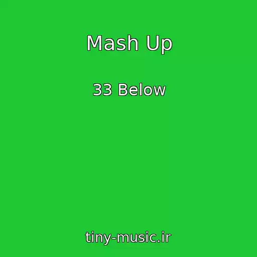 کاور آهنگ Mash Up از 33 Below
