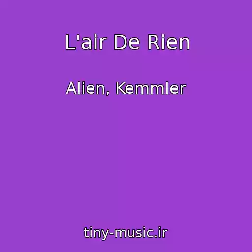 کاور آهنگ L'air De Rien از Alien, Kemmler