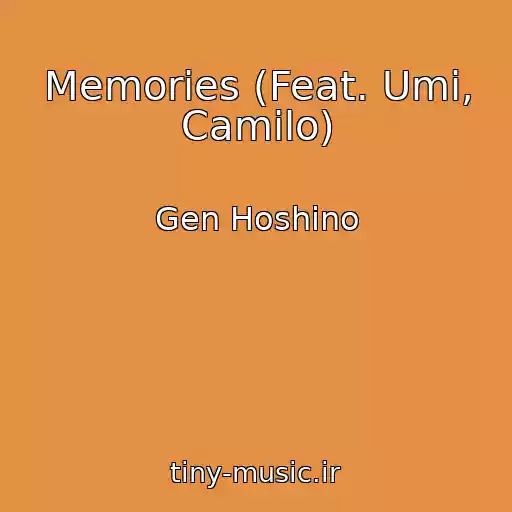 کاور آهنگ Memories (Feat. Umi, Camilo) از Gen Hoshino