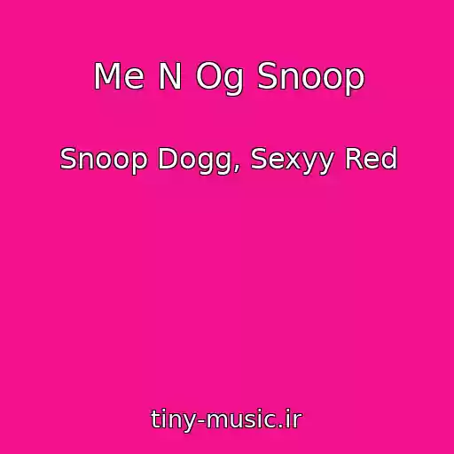 کاور آهنگ Me N Og Snoop از Snoop Dogg, Sexyy Red