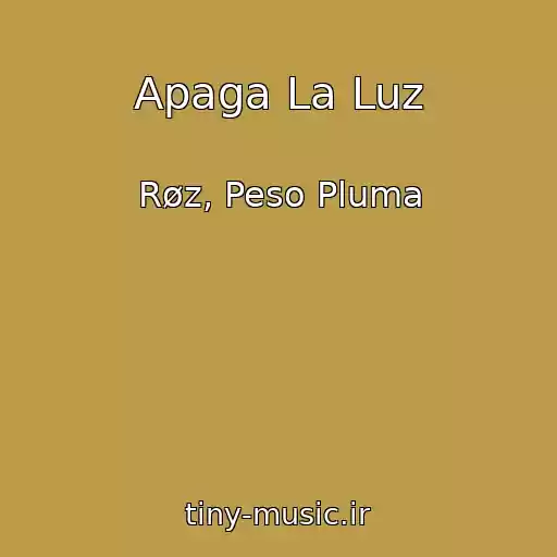 کاور آهنگ Apaga La Luz از Røz, Peso Pluma