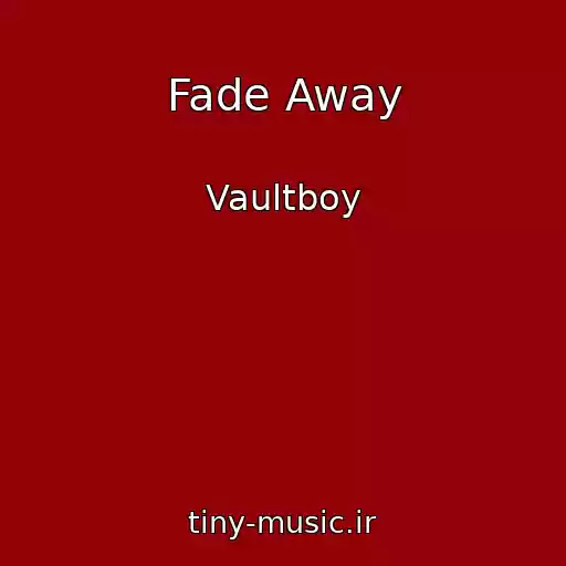 کاور آهنگ Fade Away از Vaultboy
