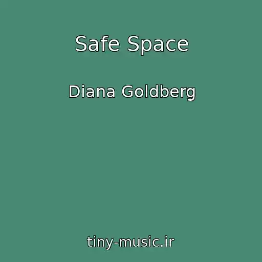 کاور آهنگ Safe Space از Diana Goldberg