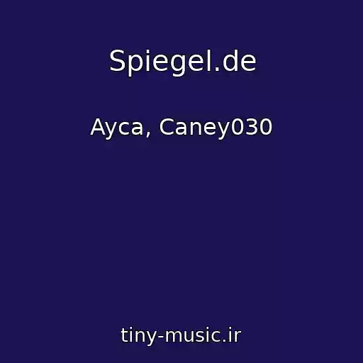 کاور آهنگ Spiegel.de از Ayca, Caney030