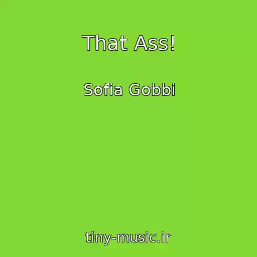 کاور آهنگ That Ass! از Sofia Gobbi