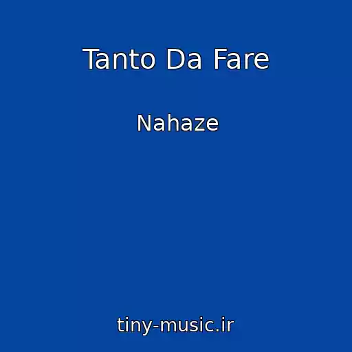 کاور آهنگ Tanto Da Fare از Nahaze