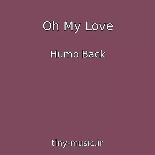 کاور آهنگ Oh My Love از Hump Back