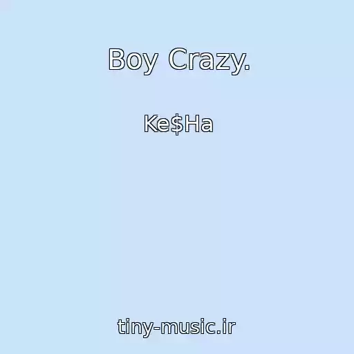 کاور آهنگ Boy Crazy. از Ke$Ha