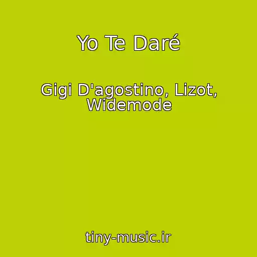 کاور آهنگ Yo Te Daré از Gigi D'agostino, Lizot, Widemode