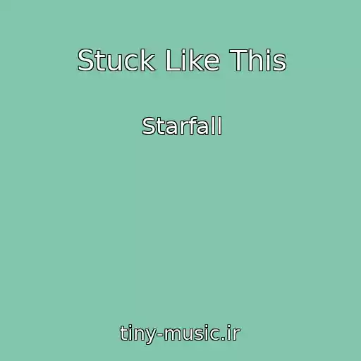 کاور آهنگ Stuck Like This از Starfall