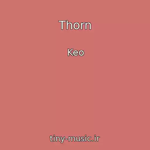 کاور آهنگ Thorn از Keo
