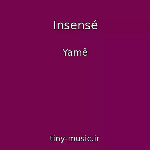 کاور آهنگ Insensé از Yamê