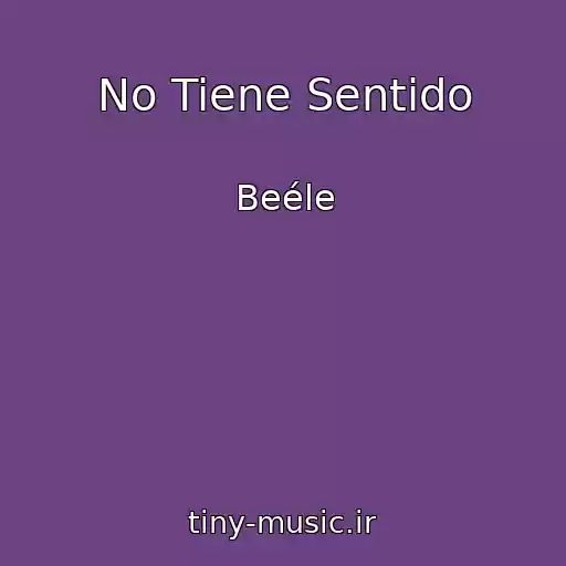 کاور آهنگ No Tiene Sentido از Beéle
