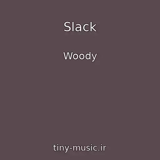 کاور آهنگ Slack از Woody