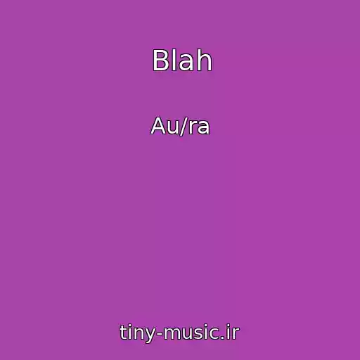 کاور آهنگ Blah از Au/ra