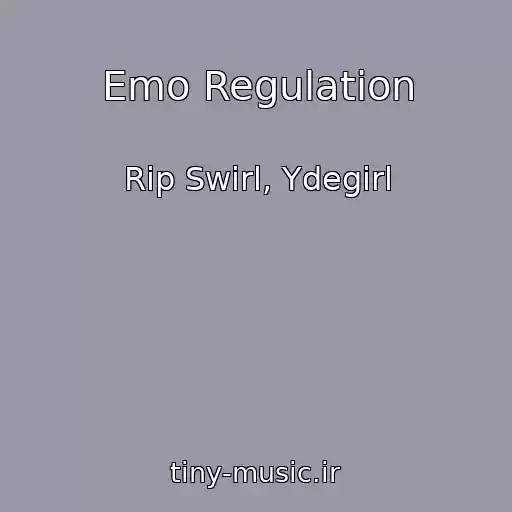 کاور آهنگ Emo Regulation از Rip Swirl, Ydegirl