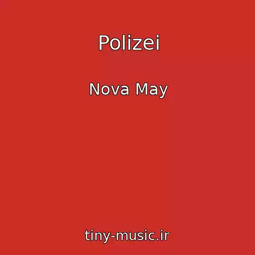 کاور آهنگ Polizei از Nova May
