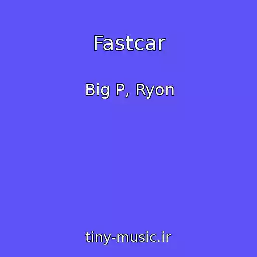 کاور آهنگ Fastcar از Big P, Ryon
