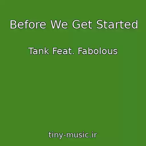 کاور آهنگ Before We Get Started از Tank Feat. Fabolous