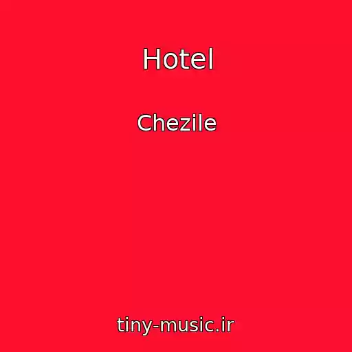 کاور آهنگ Hotel از Chezile