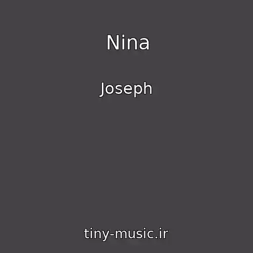کاور آهنگ Nina از Joseph
