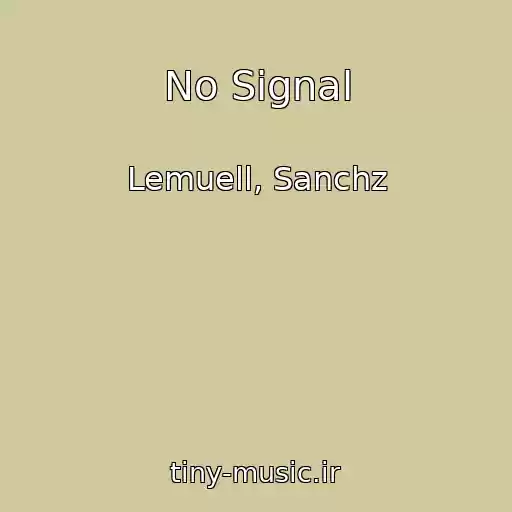 کاور آهنگ No Signal از Lemuell, Sanchz